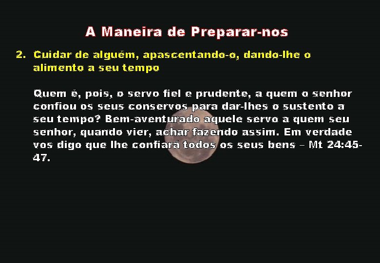 A Maneira de Preparar-nos 2. Cuidar de alguém, apascentando-o, dando-lhe o alimento a seu