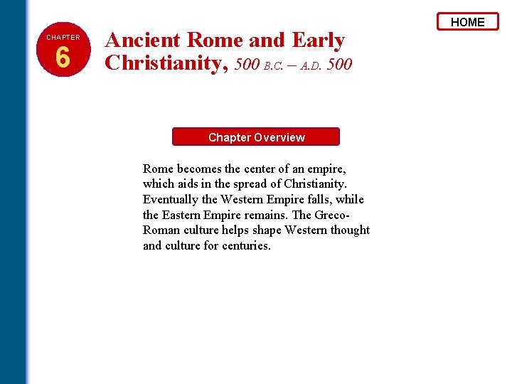 CHAPTER 6 Ancient Rome and Early Christianity, 500 B. C. – A. D. 500