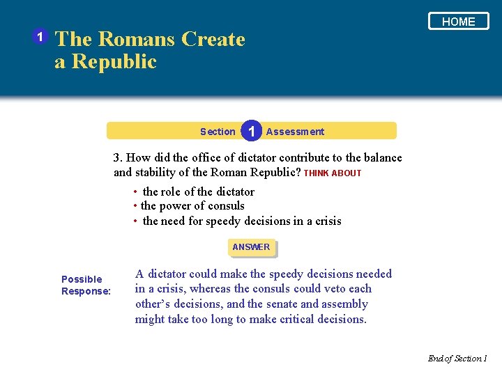 1 HOME The Romans Create a Republic Section 1 Assessment 3. How did the