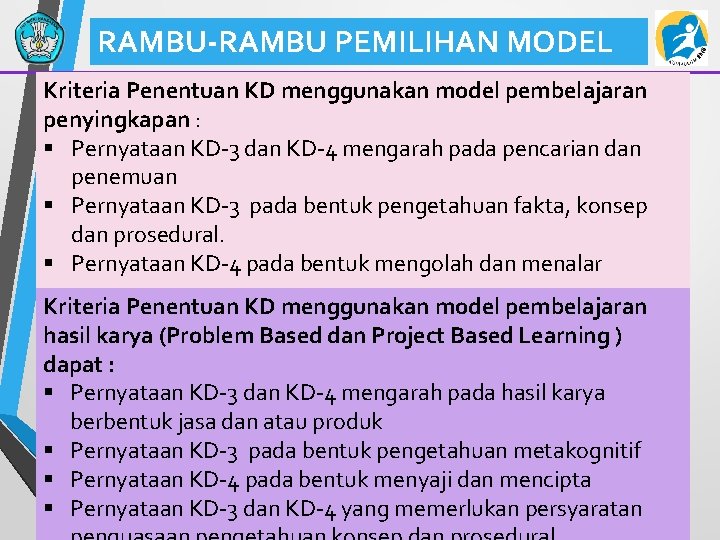 RAMBU-RAMBU PEMILIHAN MODEL Kriteria Penentuan KD menggunakan model pembelajaran penyingkapan : § Pernyataan KD-3