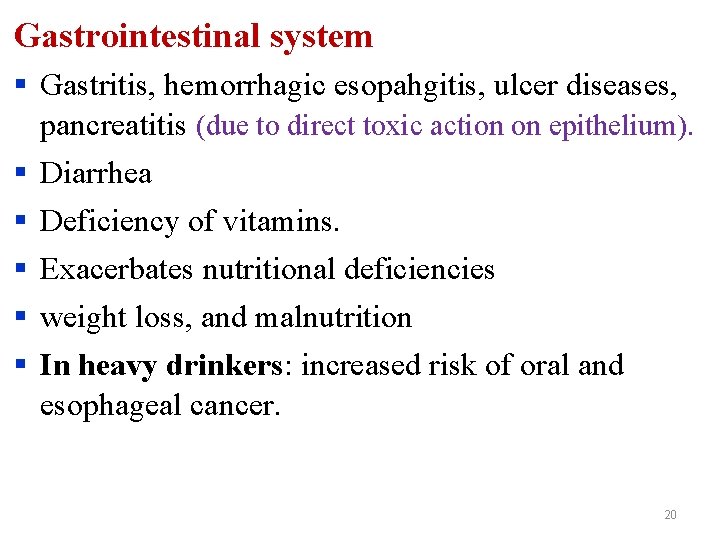 Gastrointestinal system § Gastritis, hemorrhagic esopahgitis, ulcer diseases, pancreatitis (due to direct toxic action