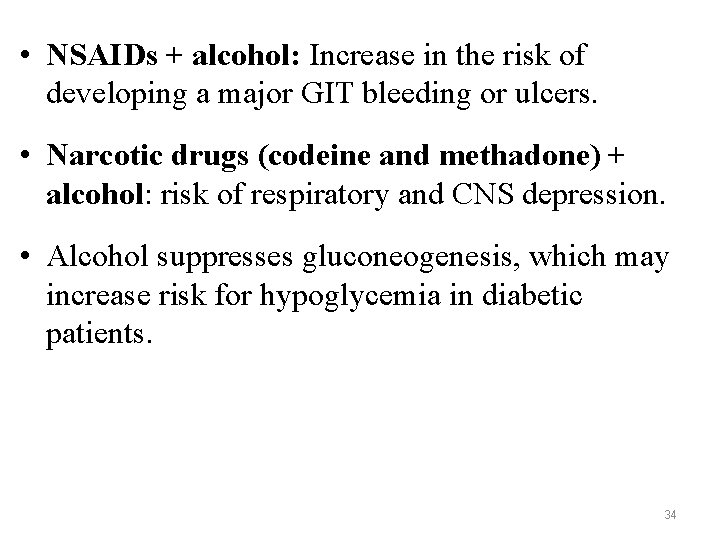  • NSAIDs + alcohol: Increase in the risk of developing a major GIT