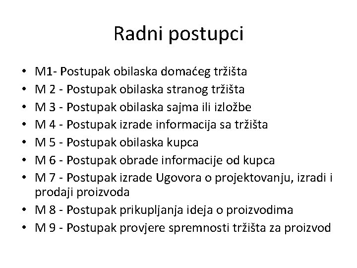 Radni postupci M 1 - Postupak obilaska domaćeg tržišta M 2 - Postupak obilaska