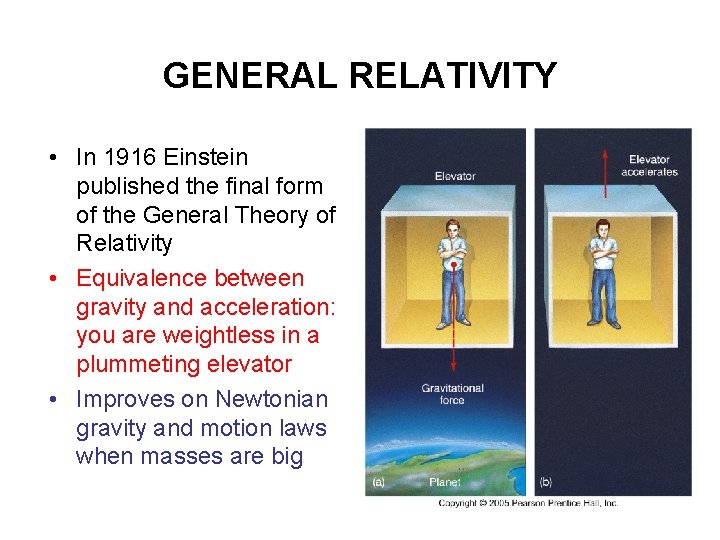 GENERAL RELATIVITY • In 1916 Einstein published the final form of the General Theory