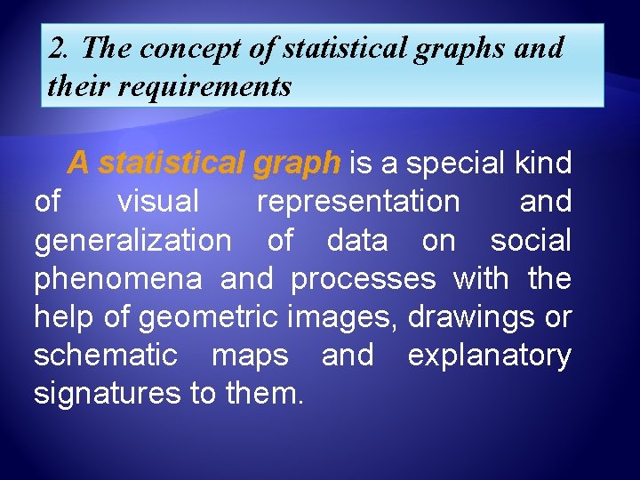 2. The concept of statistical graphs and their requirements A statistical graph is a