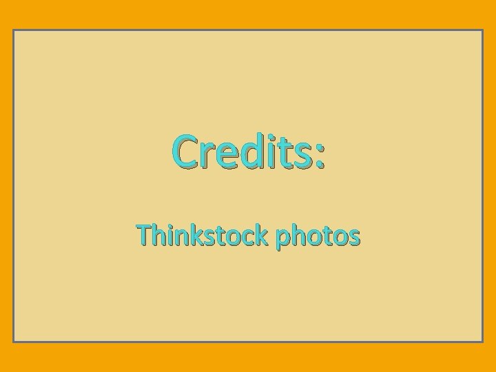 Credits: Thinkstock photos 