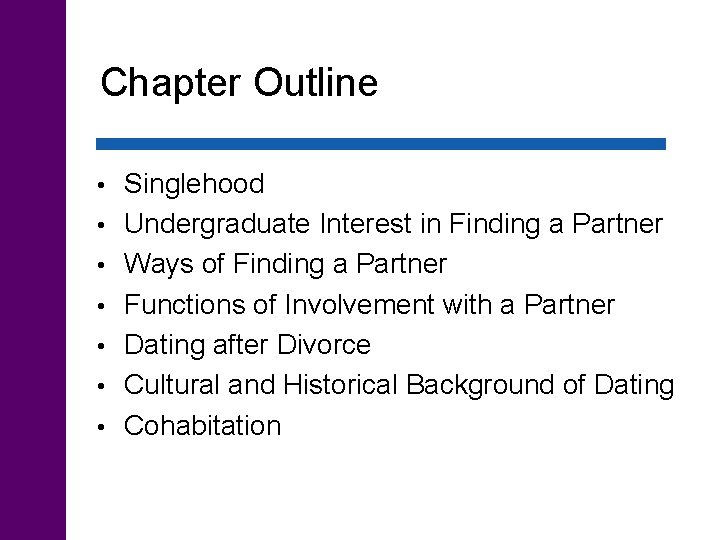Chapter Outline • • Singlehood Undergraduate Interest in Finding a Partner Ways of Finding