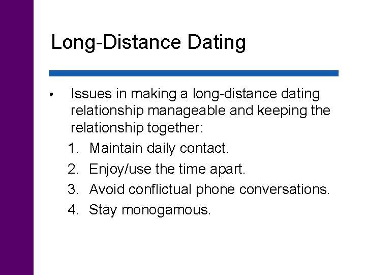 Long-Distance Dating • Issues in making a long-distance dating relationship manageable and keeping the