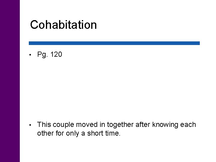 Cohabitation • Pg. 120 • This couple moved in together after knowing each other