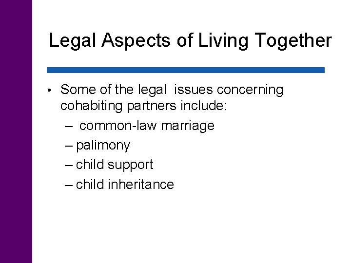 Legal Aspects of Living Together • Some of the legal issues concerning cohabiting partners