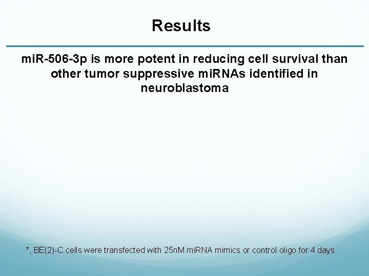 Results mi. R-506 -3 p is more potent in reducing cell survival than other