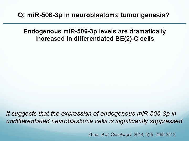 Q: mi. R-506 -3 p in neuroblastoma tumorigenesis? Endogenous mi. R-506 -3 p levels