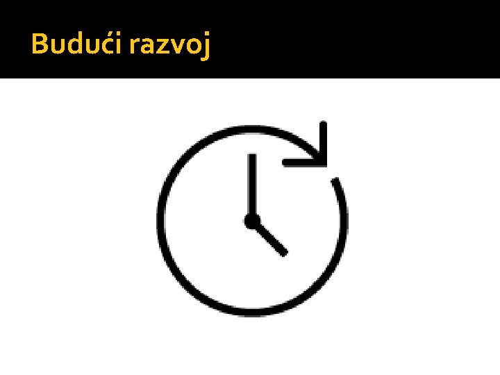 Budući razvoj 