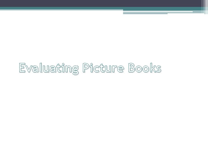Evaluating Picture Books 