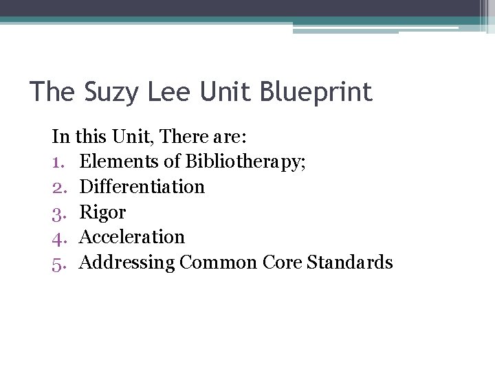 The Suzy Lee Unit Blueprint In this Unit, There are: 1. Elements of Bibliotherapy;