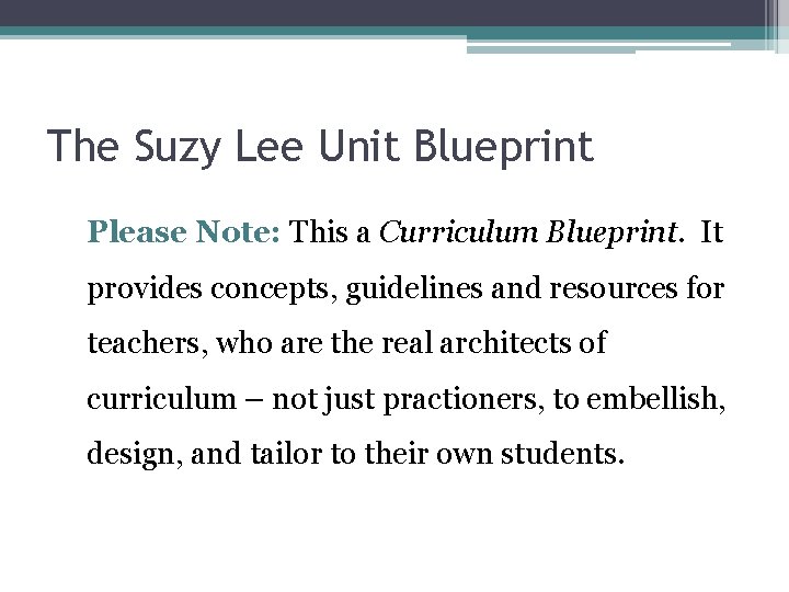 The Suzy Lee Unit Blueprint Please Note: This a Curriculum Blueprint. It provides concepts,