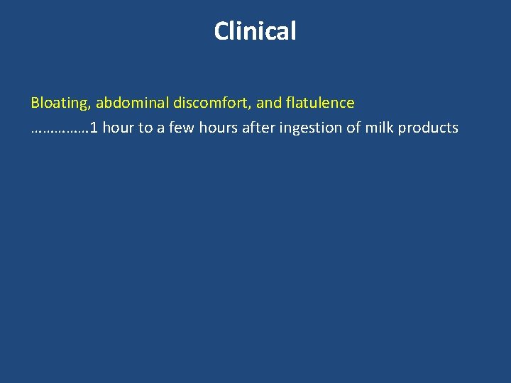 Clinical Bloating, abdominal discomfort, and flatulence …………… 1 hour to a few hours after