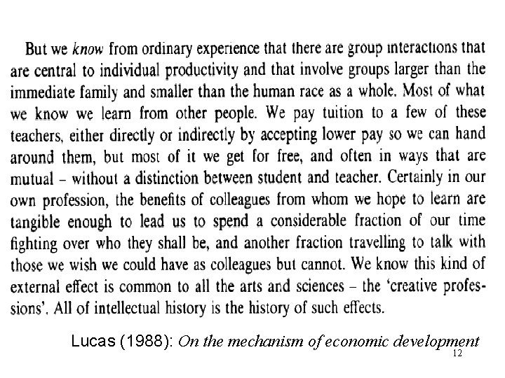 Lucas (1988): On the mechanism of economic development 12 