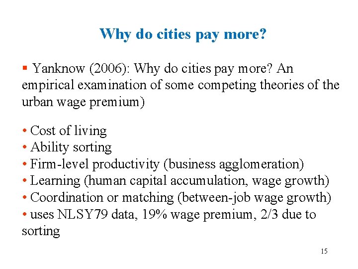 Why do cities pay more? § Yanknow (2006): Why do cities pay more? An