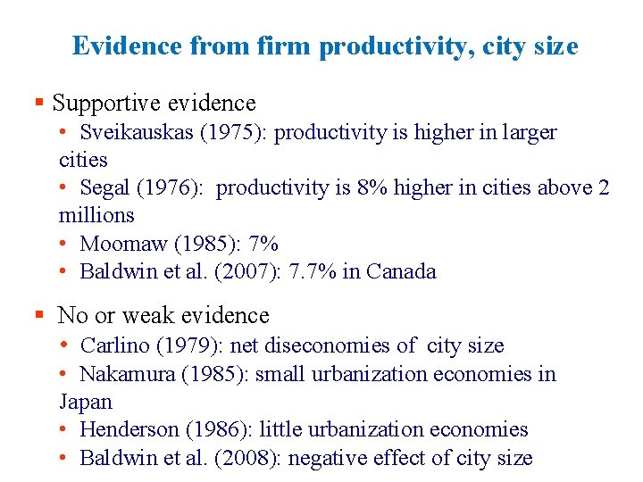 Evidence from firm productivity, city size § Supportive evidence • Sveikauskas (1975): productivity is