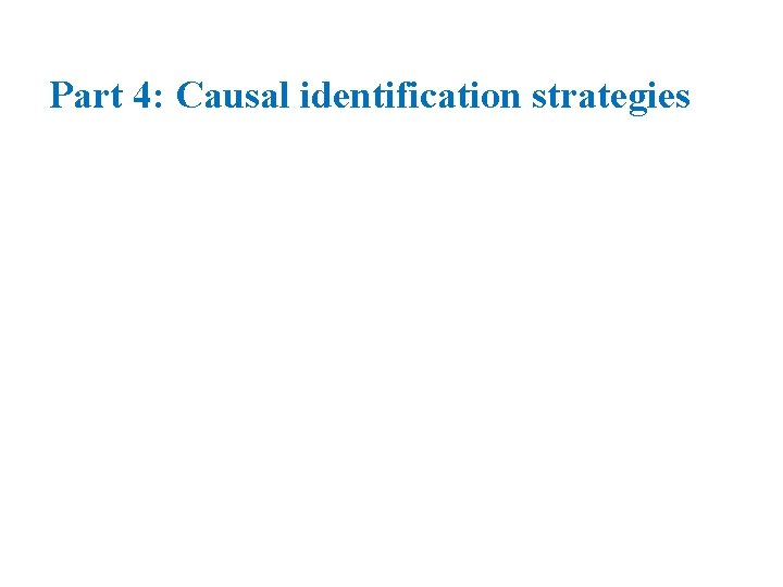 Part 4: Causal identification strategies 
