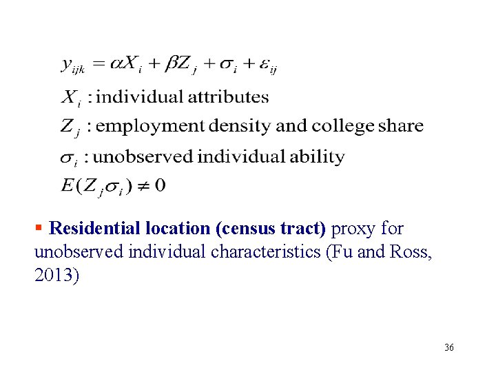 § Residential location (census tract) proxy for unobserved individual characteristics (Fu and Ross, 2013)