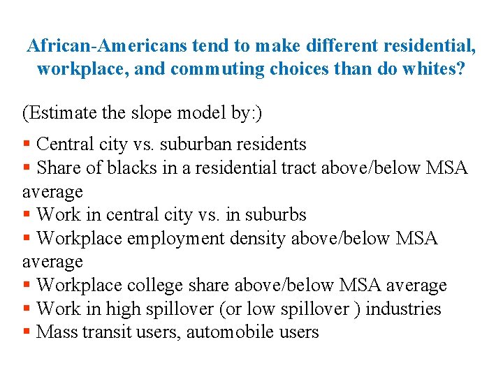 African-Americans tend to make different residential, workplace, and commuting choices than do whites? (Estimate