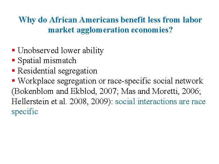 Why do African Americans benefit less from labor market agglomeration economies? § Unobserved lower