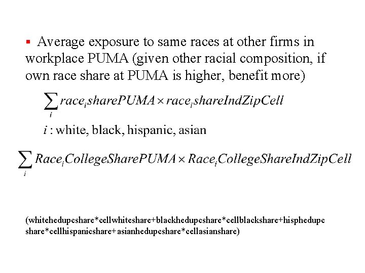 § Average exposure to same races at other firms in workplace PUMA (given other