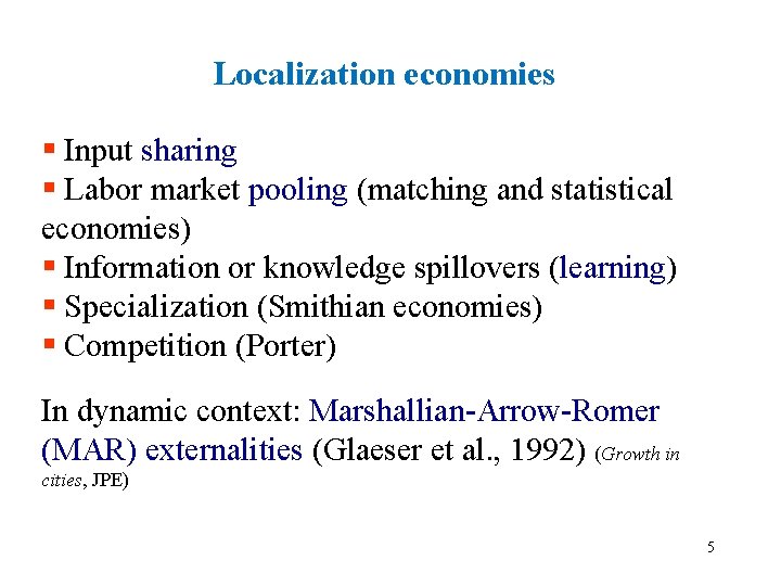 Localization economies § Input sharing § Labor market pooling (matching and statistical economies) §