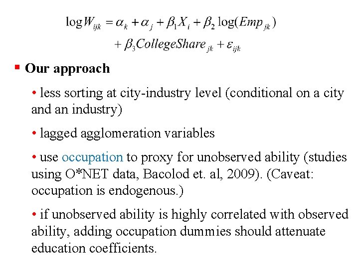 § Our approach • less sorting at city-industry level (conditional on a city and