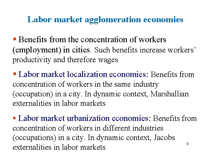Labor market agglomeration economies § Benefits from the concentration of workers (employment) in cities.