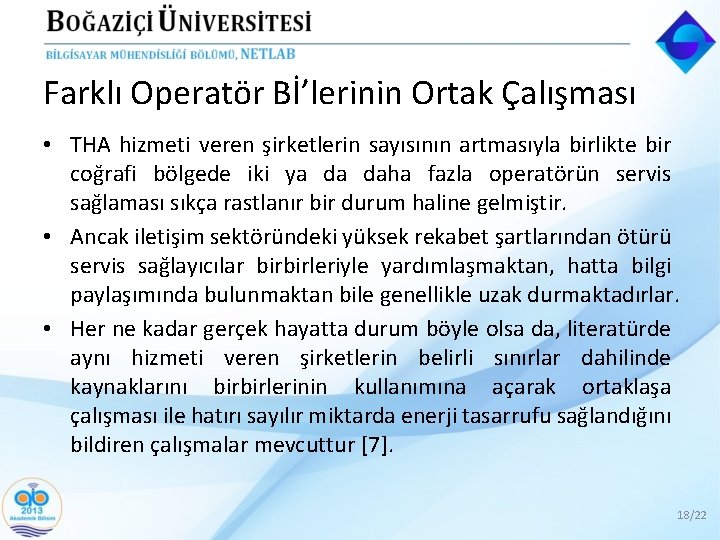 Farklı Operatör Bİ’lerinin Ortak Çalışması • THA hizmeti veren şirketlerin sayısının artmasıyla birlikte bir