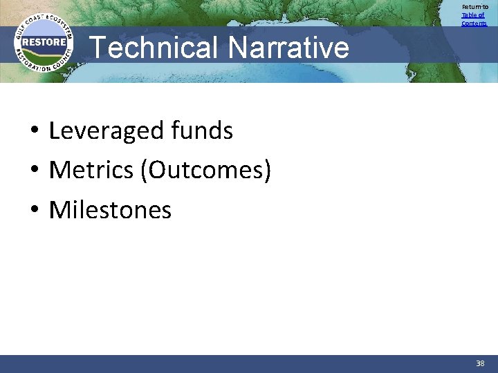 Return to Table of Contents Technical Narrative • Leveraged funds • Metrics (Outcomes) •