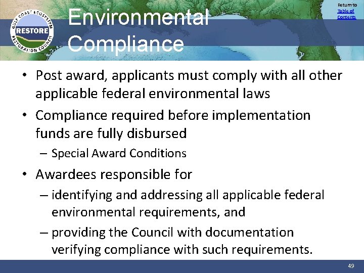 Environmental Compliance Return to Table of Contents • Post award, applicants must comply with
