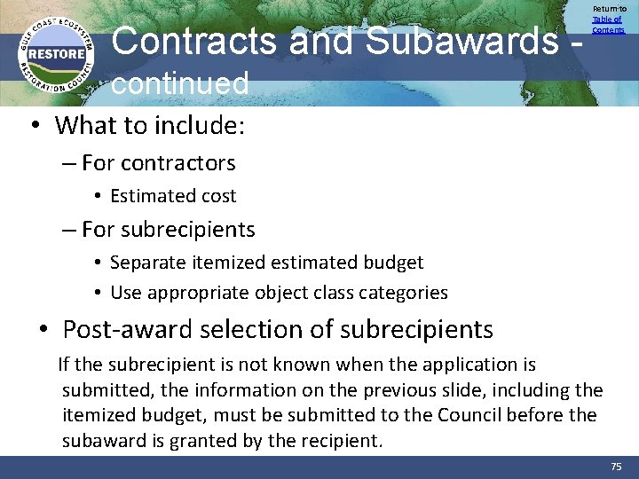 Contracts and Subawards - Return to Table of Contents continued • What to include: