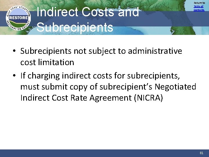 Indirect Costs and Subrecipients Return to Table of Contents • Subrecipients not subject to