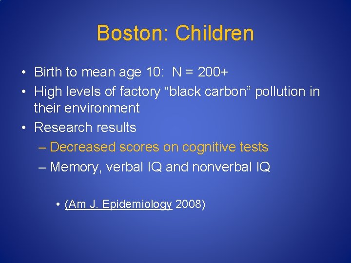 Boston: Children • Birth to mean age 10: N = 200+ • High levels