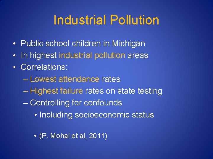 Industrial Pollution • Public school children in Michigan • In highest industrial pollution areas