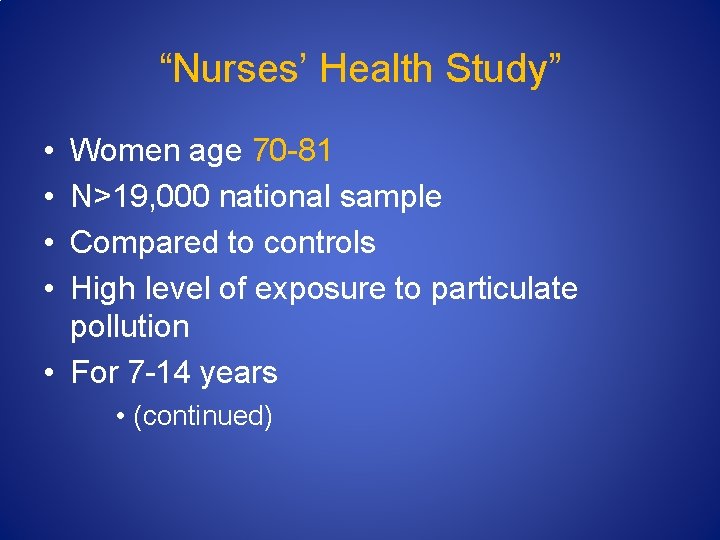 “Nurses’ Health Study” • • Women age 70 -81 N>19, 000 national sample Compared