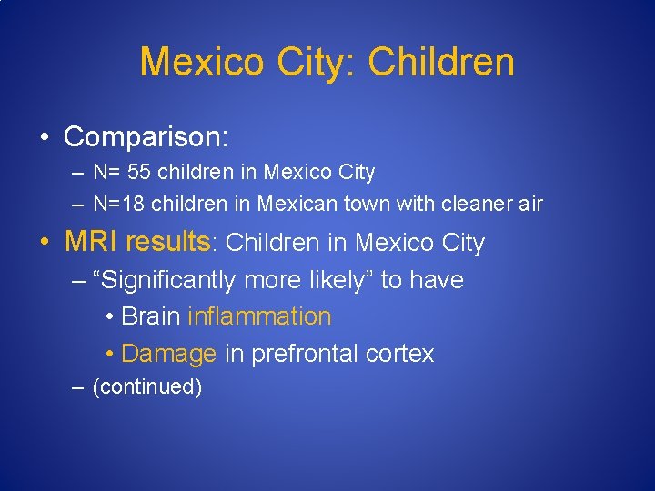 Mexico City: Children • Comparison: – N= 55 children in Mexico City – N=18