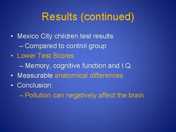 Results (continued) • Mexico City children test results – Compared to control group •