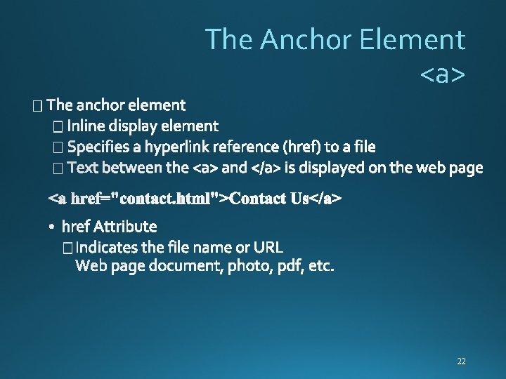 The Anchor Element <a> 22 