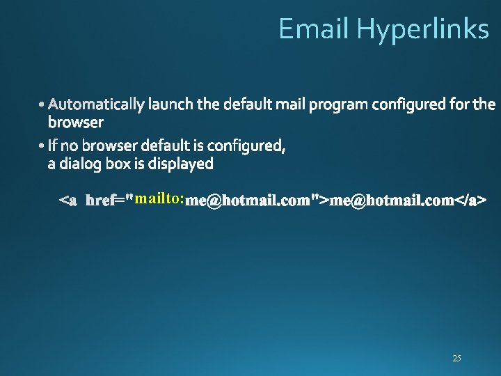 Email Hyperlinks mailto: 25 