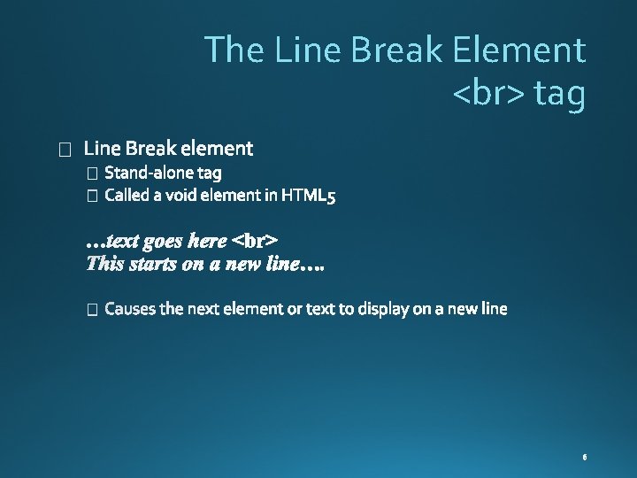 The Line Break Element tag 