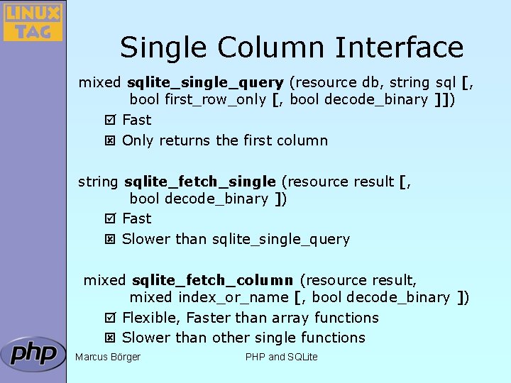 Single Column Interface mixed sqlite_single_query (resource db, string sql [, bool first_row_only [, bool