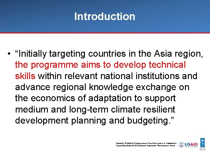 Introduction • “Initially targeting countries in the Asia region, the programme aims to develop