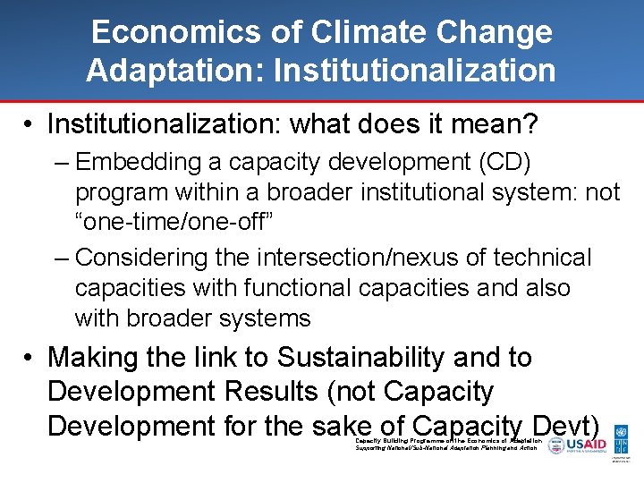 Economics of Climate Change Adaptation: Institutionalization • Institutionalization: what does it mean? – Embedding