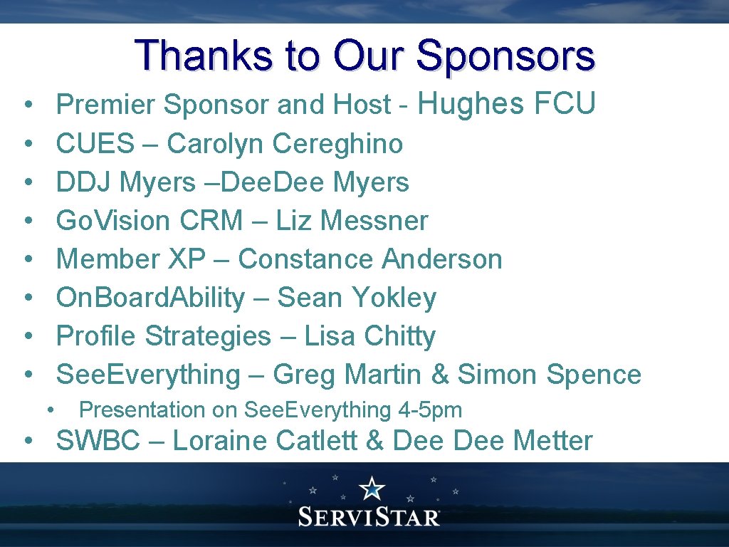 Thanks to Our Sponsors Premier Sponsor and Host - Hughes FCU CUES – Carolyn