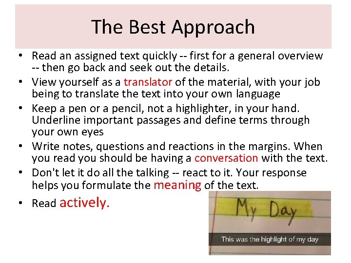 The Best Approach • Read an assigned text quickly -- first for a general